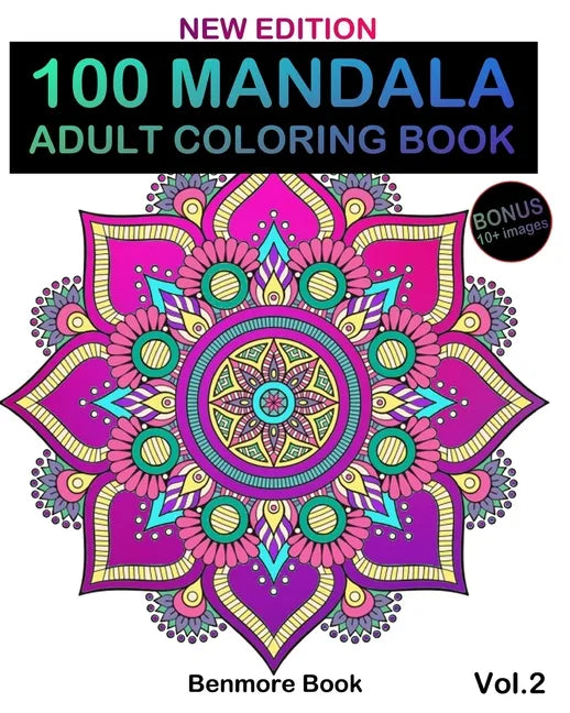 100 Mandala: Adult Coloring Book 100 Mandala Images Stress Management Coloring Book For Relaxation, Meditation, Happiness and Relie - Paperback