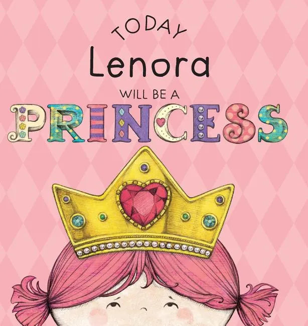 Today Lenora Will Be a Princess - Hardcover