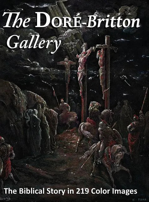 The Doré-Britton Gallery: The Biblical Story in 219 Color Images - Hardcover