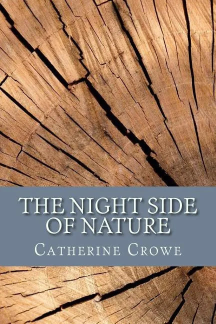 The Night Side of Nature: Or, Ghosts and Ghost Seers - Paperback