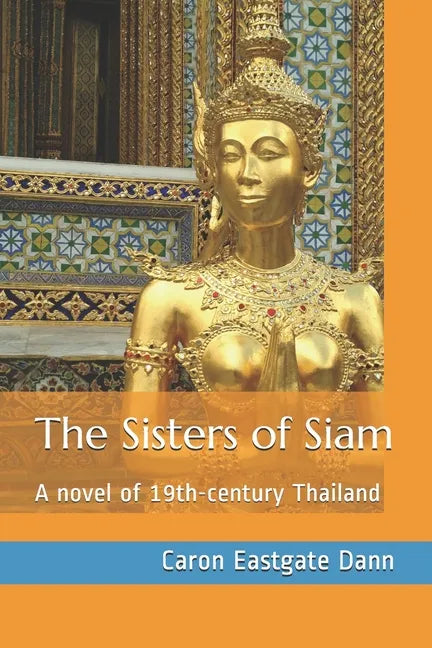 The Sisters of Siam: A novel of 19th-century Thailand - Paperback