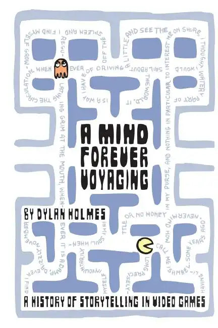 A Mind Forever Voyaging: A History of Storytelling in Video Games - Paperback