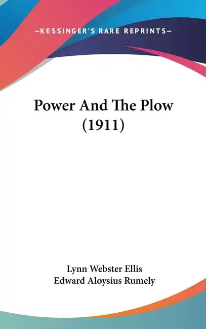 Power And The Plow (1911) - Hardcover