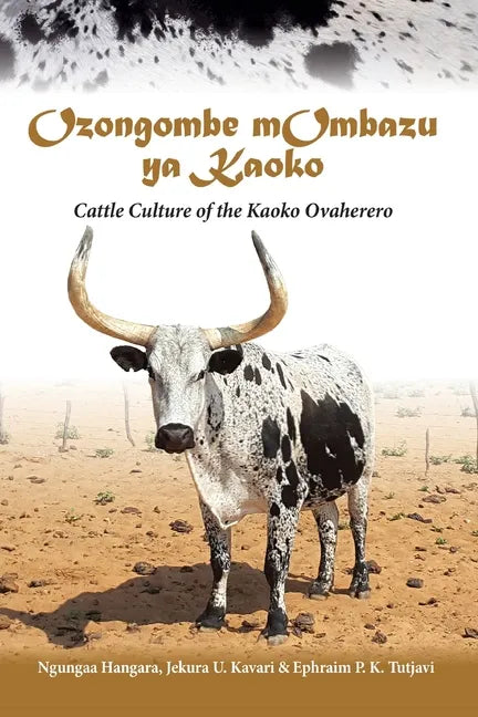 Ozongombe mOmbazu ya Kaoko: Cattle Culture of the Kaoko Ovaherero - Paperback