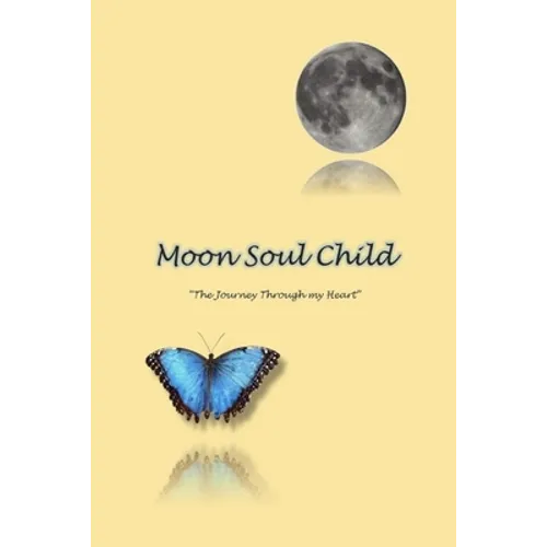 MoonSoulChild: The Journey Through My Heart - Paperback