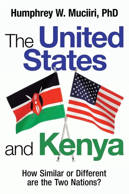 The United States and Kenya: How Similar or Different Are the Two Nations? - Paperback