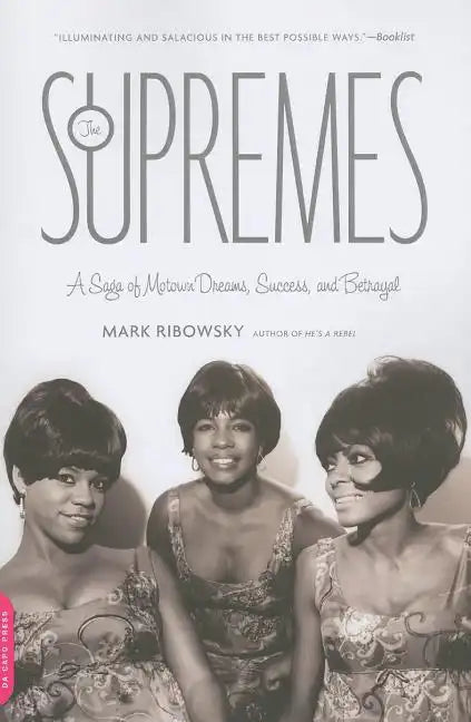 The Supremes: A Saga of Motown Dreams, Success, and Betrayal - Paperback