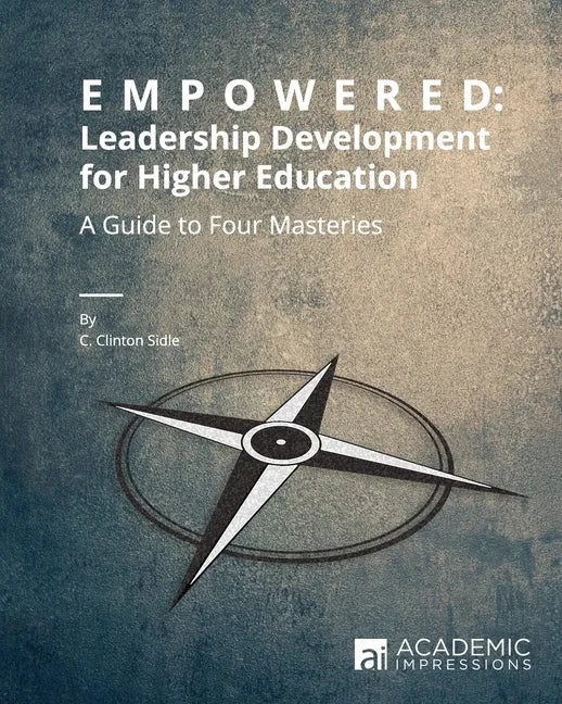Empowered: Leadership Development for Higher Education - Paperback