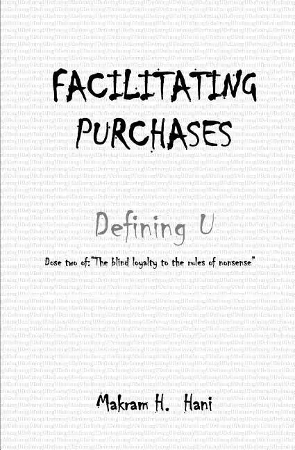 Facilitating Purchases: The Blind Loyalty to the Rules of Nonsense - Paperback