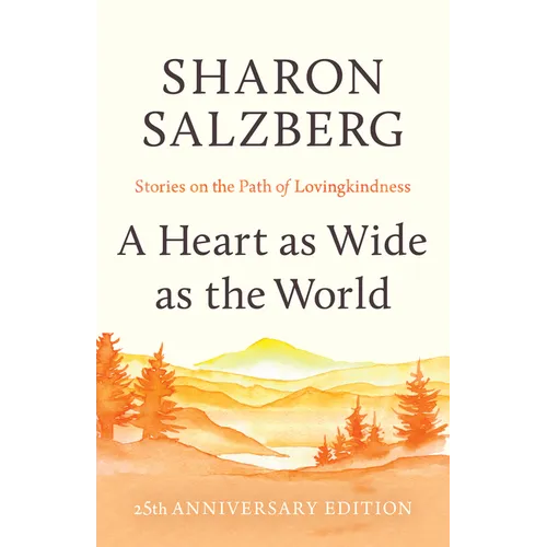 A Heart as Wide as the World: Stories on the Path of Lovingkindness - Paperback