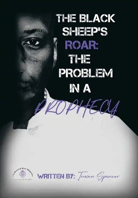 The Black Sheeps Roar: the Problem in a Prophecy - Hardcover