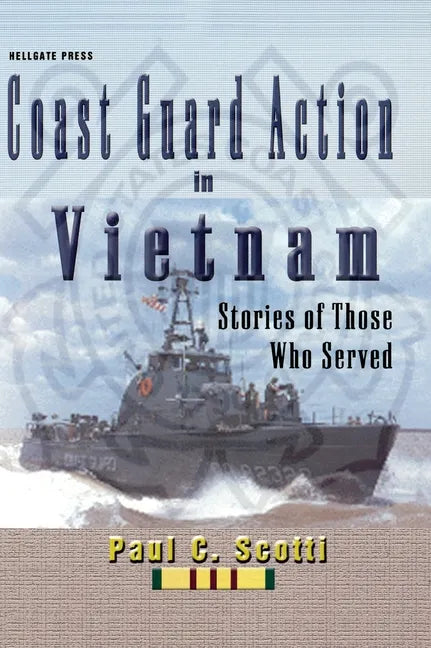 Coast Guard Action in Vietnam: Stories of Those Who Served - Hardcover