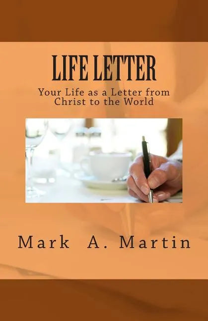 Life Letter: Your Life as a Letter from Christ to the World - Paperback