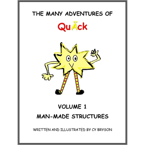 The Many Adventures of Quトck Volume 1: Man-Made Structures: Man-Made Structures: Volume 1 Man Made Structures - Hardcover