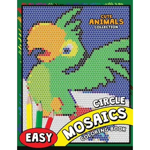 Circle Mosaics Coloring Book: Cute Animals Coloring Pages Color by Number Puzzle - Paperback