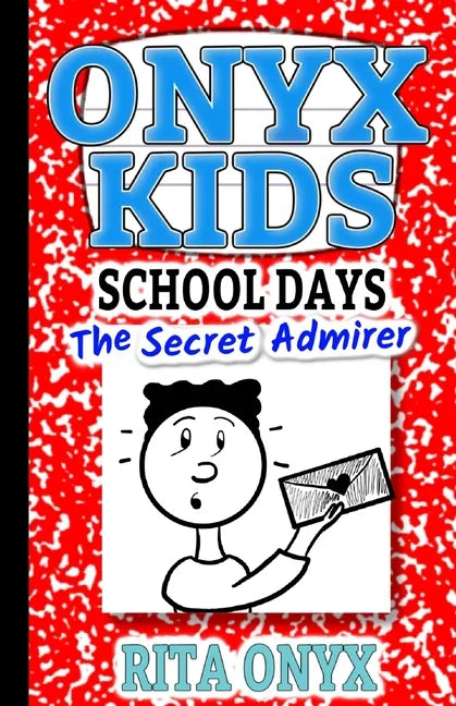 Onyx Kids School Days: The Secret Admirer - Paperback