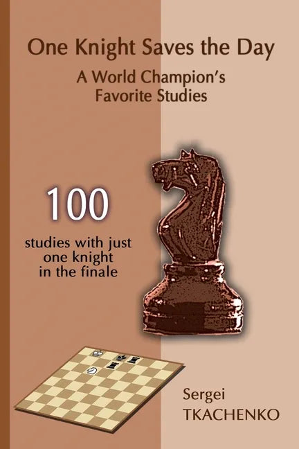 One Knight Saves the Day: A World Champion's Favorite Studies - Paperback