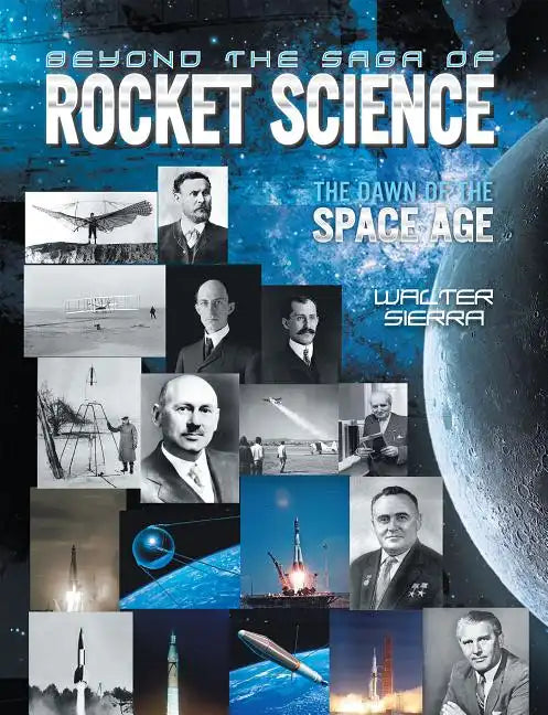 Beyond the Saga of Rocket Science: The Dawn of the Space Age - Paperback