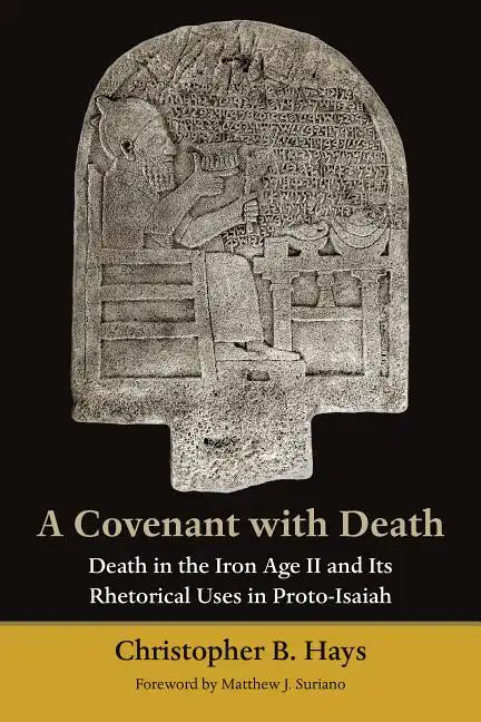 A Covenant with Death: Death in the Iron Age II and Its Rhetorical Uses in Proto-Isaiah - Paperback
