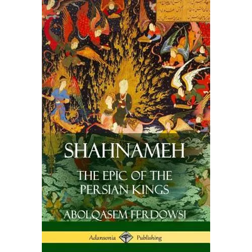 Shahnameh: The Epic of the Persian Kings - Paperback