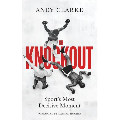 The Knockout: Sport's Most Decisive Moment - Hardcover