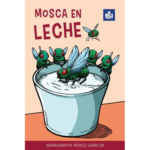 Mosca en leche: Easy Spanish Story in Easy-to-Read Format with Spanish-English Notes and Glossary - Paperback