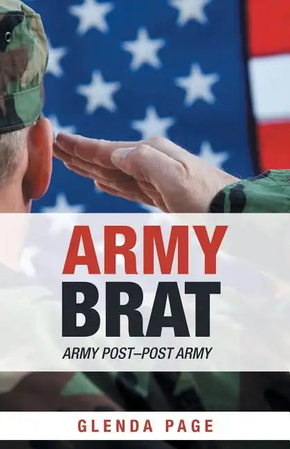 Army Brat: Army Post-Post Army - Paperback