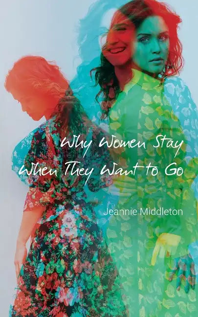 Why Women Stay When They Want to Go - Paperback