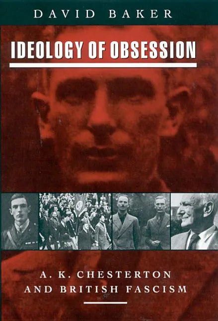 Ideology of Obsession: A.K.Chesterton and British Fascism - Paperback