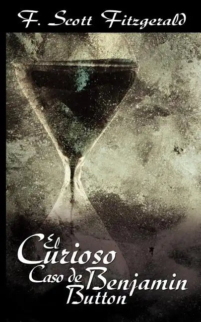 El Curioso Caso de Benjamin Button / The Curious Case of Benjamin Button - Paperback