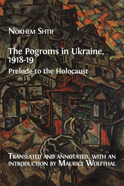 The Pogroms in Ukraine, 1918-19: Prelude to the Holocaust - Paperback