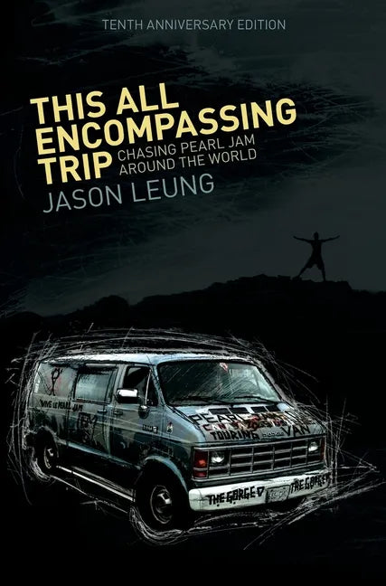 This All Encompassing Trip (Chasing Pearl Jam Around The World) - Hardcover
