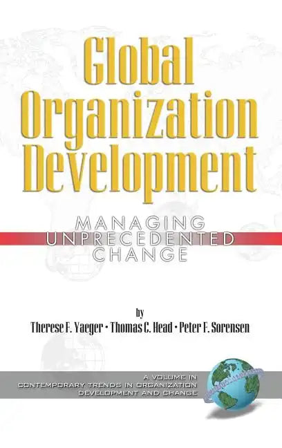 Global Organization Development: Managing Unprecedented Change - Hardcover