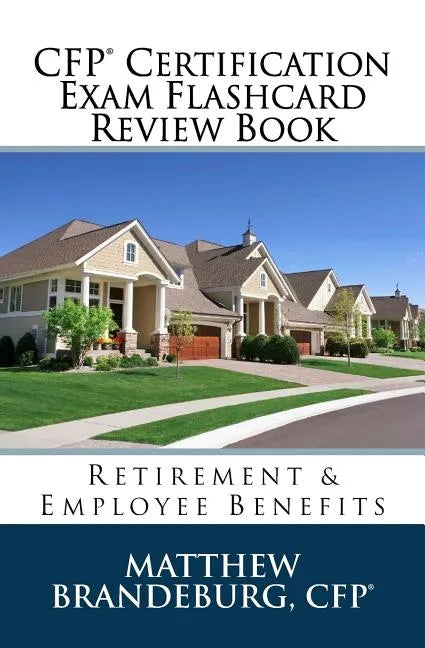 CFP Certification Exam Flashcard Review Book: Retirement & Employee Benefits (2019 Edition) - Paperback