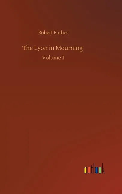 The Lyon in Mourning: Volume 1 - Hardcover