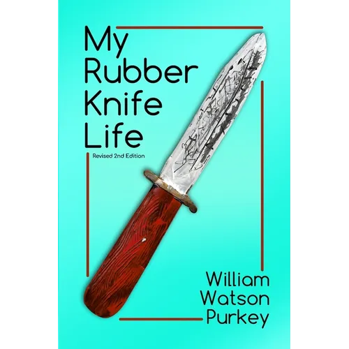 My Rubber Knife Life - Paperback