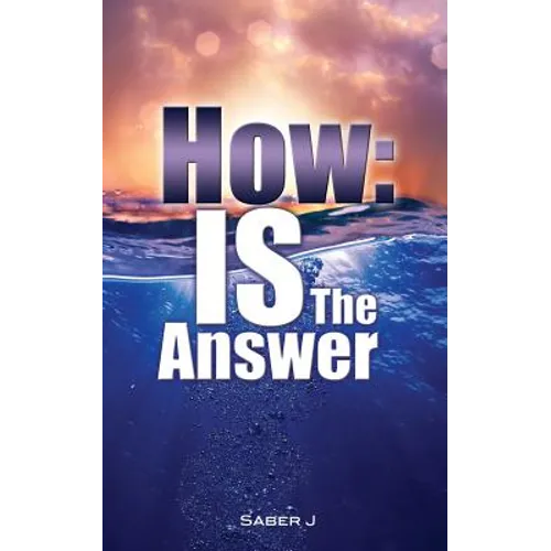 How: IS the Answer - Paperback