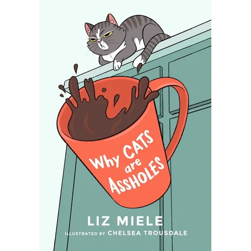 Why Cats Are Assholes - Paperback