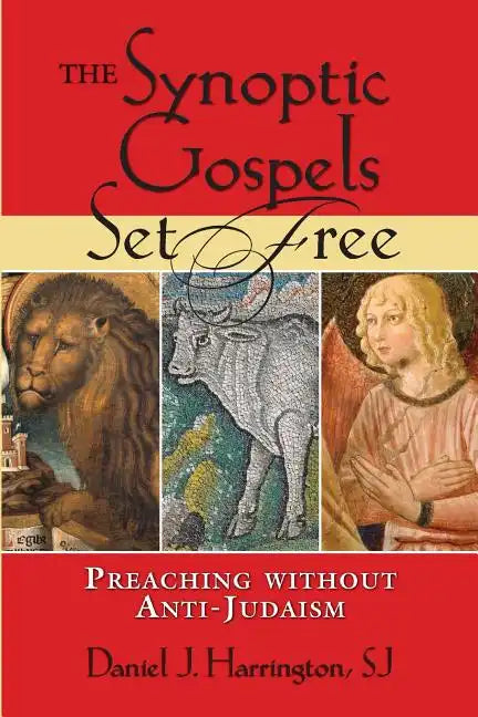 The Synoptic Gospels Set Free: Preaching Without Anti-Judaism - Paperback