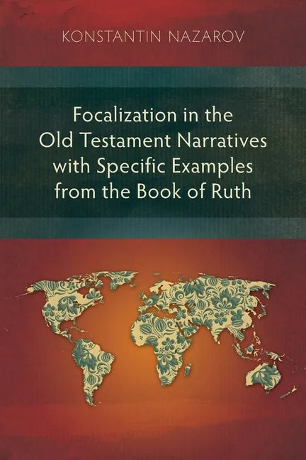 Focalization in the Old Testament Narratives with Specific Examples from the Book of Ruth - Paperback