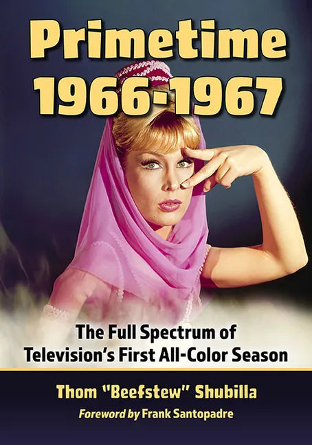 Primetime 1966-1967: The Full Spectrum of Television's First All-Color Season - Paperback