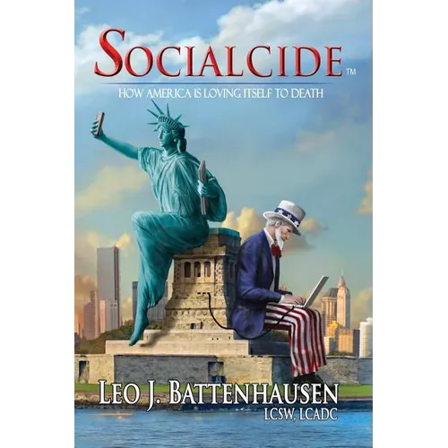 Socialcide: How America Is Loving Itself to Death - Paperback