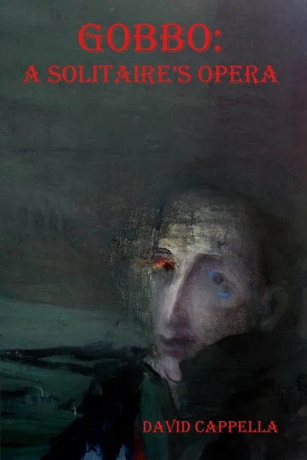 Gobbo: A Solitaire's Opera - Paperback
