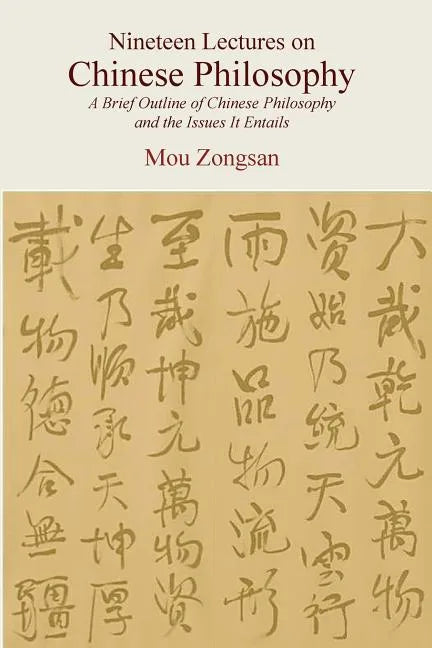 Nineteen Lectures on Chinese Philosophy: A Brief Outline of Chinese Philosophy and the Issues It Entails - Paperback