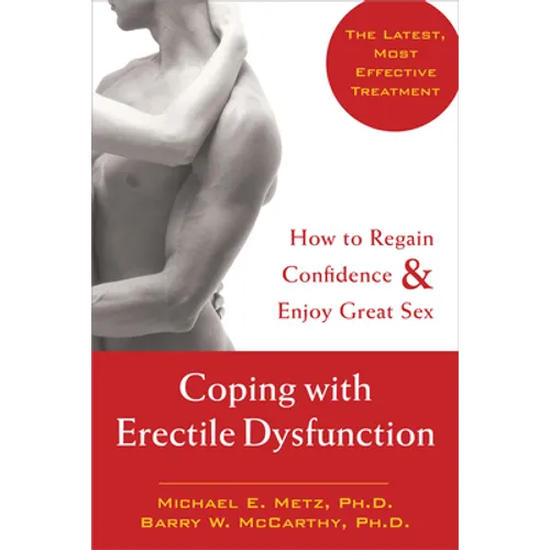 Coping with Erectile Dysfunction: How to Regain Confidence & Enjoy Great Sex - Paperback