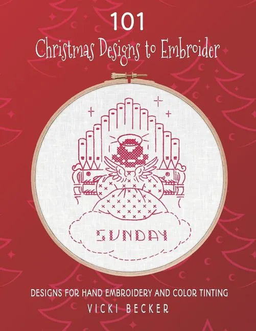 101 Christmas Designs to Embroider: Designs for Hand Embroidery and Color Tinting - Paperback