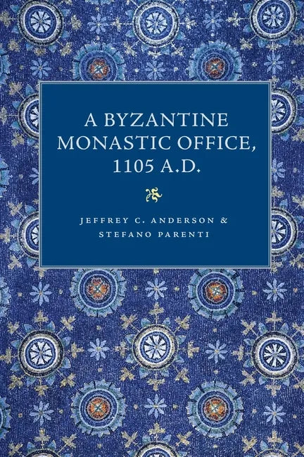 A Byzantine Monastic Office, 1110 A.D. - Paperback
