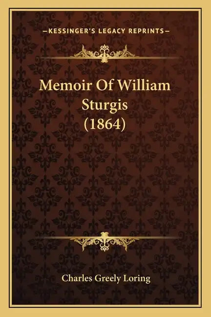 Memoir Of William Sturgis (1864) - Paperback