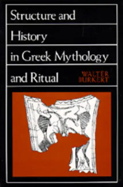 Structure and History in Greek Mythology and Ritual: Volume 47 - Paperback