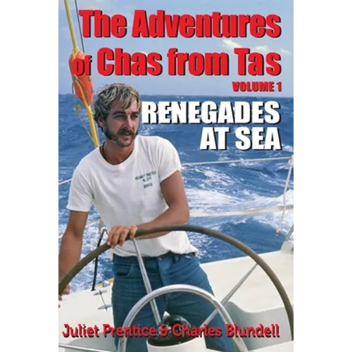The Adventures of Chas from Tas: Renegades at Sea - Paperback